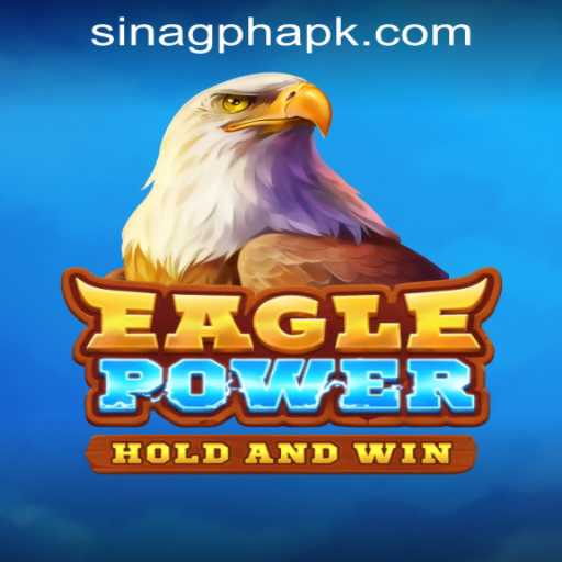 EaglePower: A Thrilling New Adventure Awaits at SINAGPH.com Casino